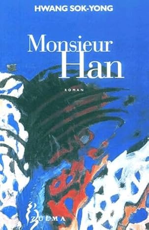Couverture du roman coréen Monsieur Han de Hwang Sok-yong
